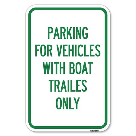 SIGNMISSION Parking for Vehicles with Boat Trailers Only Heavy-Gauge Aluminum Sign, 12" x 18", A-1218-23441 A-1218-23441